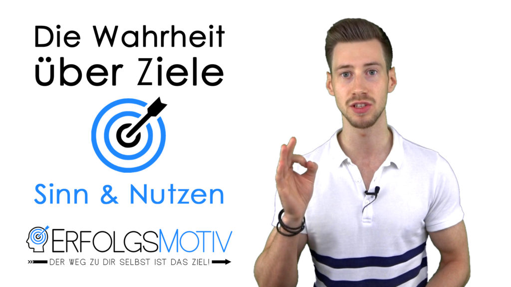 Die Wahrheit über Ziele Welchen Sinn und Nutzen hat ein Ziel überhaupt? » ErfolgsMotiv